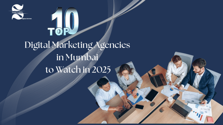 Digital Sanjana Sawant Finds: Top 10 Digital Marketing Agencies in Mumbai to Watch in 2025