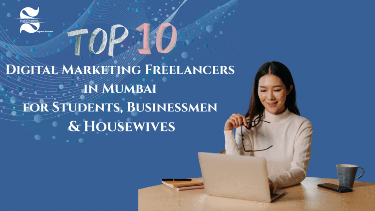 Digital Sanjana Sawant’s Ultimate List: Top 10 Digital Marketing Freelancers in Mumbai for Students, Businessmen & Housewives
